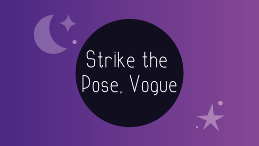 Strike the pose, Vogue